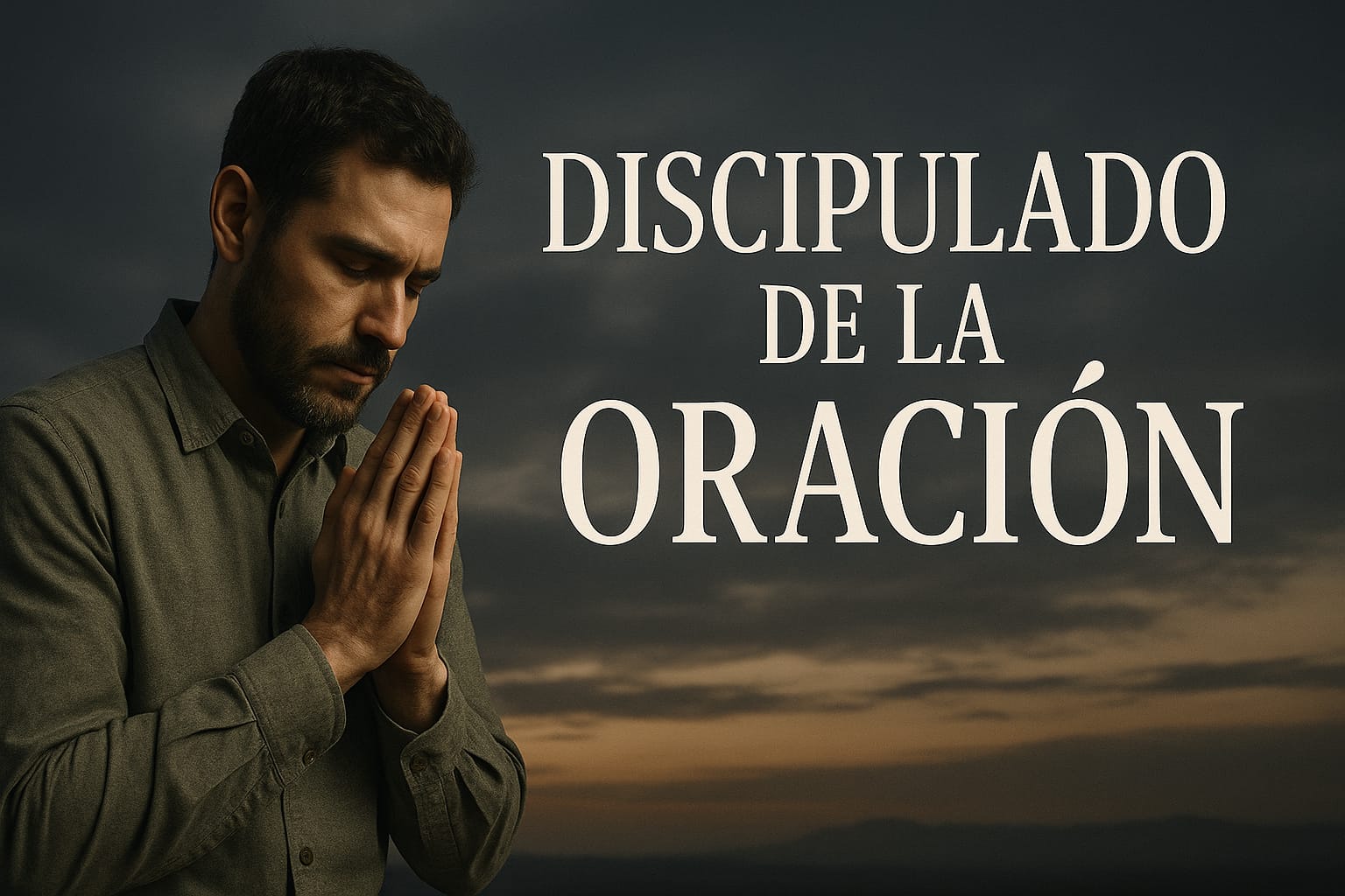 Discipulado | Serie la Oración | Bloque 2